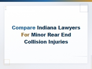 Compare Indiana Lawyers for Minor Rear-End Collision Injuries | Free Consultation