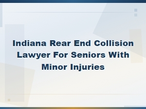 Indiana Rear-End Collision Lawyer for Seniors