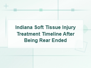 Indiana Soft Tissue Injury Treatment After an Accident