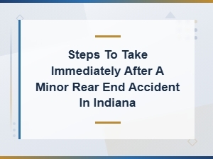 What to Do After a Minor Rear-End Accident in Indiana