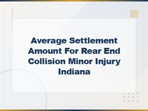 Average Rear-End Collision Settlement in Indiana