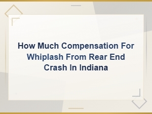 Indiana Whiplash Settlement Amounts for Rear-End Crashes
